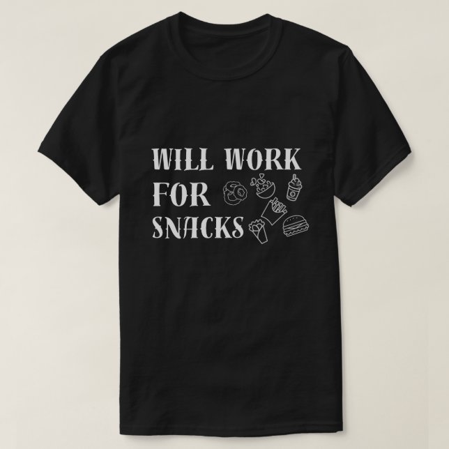 Camiseta Trabalhará para Snacks - Design do Lover de Comida (Frente do Design)