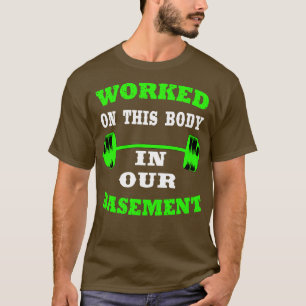 Camiseta Trabalhava Neste Corpo Em Nossa Cave