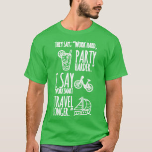 Camiseta Trabalhe com viagem inteligente por mais tempo