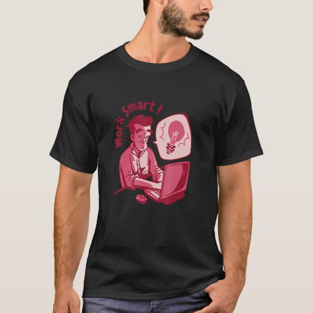 Camiseta Trabalhe de forma inteligente freelancer Trabalho  (Frente)