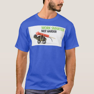 Camiseta Trabalhe de forma mais inteligente e não mais difí