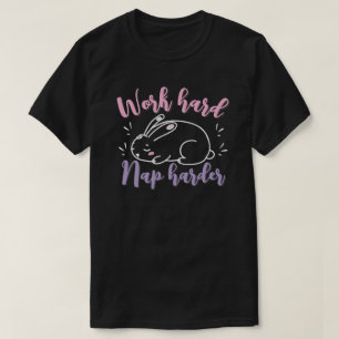 Camiseta Trabalhe duro, cochile mais duro