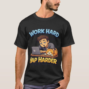 Camiseta Trabalhe Duro, Durma Mais Duro Gato Divertido Cart