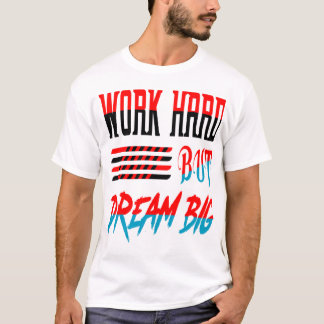 Camiseta Trabalhe Duro Mas Sonhe Grande Design de Tipografi