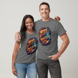 CAMISETA TRABALHE DURO SONHE GRANDE