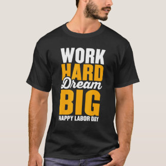Camiseta Trabalhe duro sonhe grande para homensmulheres Fel