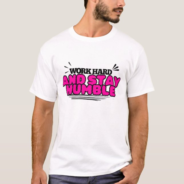 Camiseta Trabalhe e mantenha-se humilde (Frente)