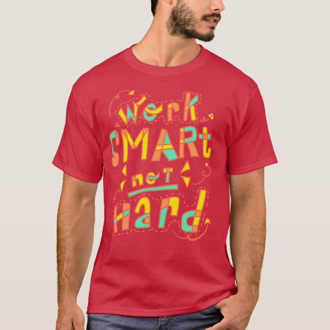 Camiseta Trabalhe Inteligente Não Duro (Frente)