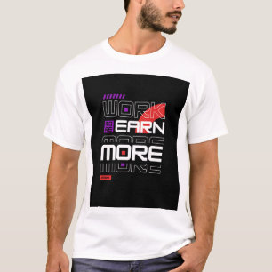 Camiseta Trabalhe mais ganhe mais