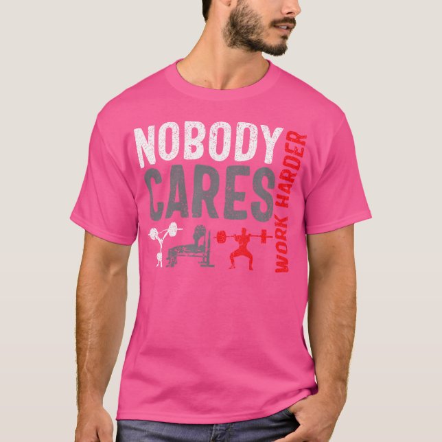 Camiseta Trabalhe Mais Pesando Ninguém Se Importa Com Bodyb (Frente)