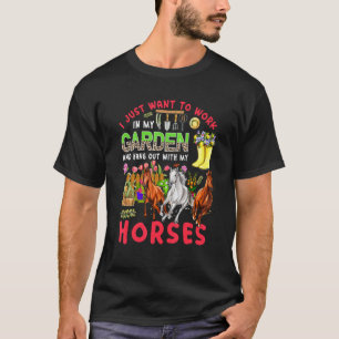 Camiseta Trabalhe No Meu Jardim E Fique Com Meus Cavalos Tr