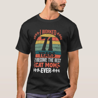 Camiseta Trabalhei 71 Anos Para Ser a Melhor Mãe de Gato! 7