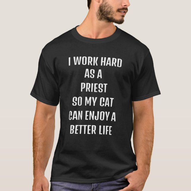 Camiseta Trabalhei duro como um Padre para o estilo de vida (Frente)