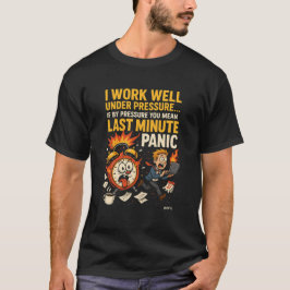 Camiseta Trabalho Bem Sob Pressão – Pânico de Última Hora E
