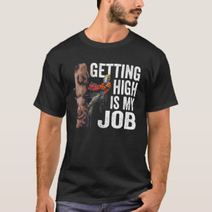 Camiseta Trabalho com Madeira Ficar Alto é Meu Trabalho Len