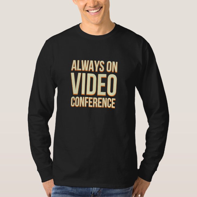 Camiseta Trabalho de Conferência de Vídeo Sempre Ativo do H (Frente)