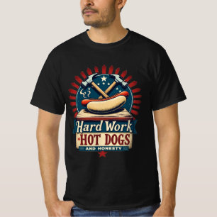 Camiseta Trabalho de duro, Cachorros Quentes e Honestidade
