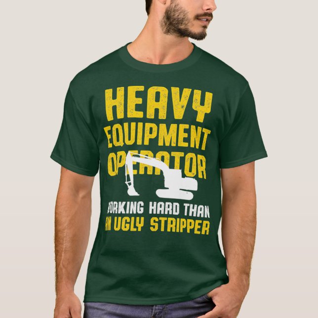 Camiseta Trabalho de Duro de Operador de Equipamento Pesado (Frente)