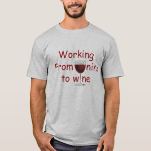 Camiseta Trabalho de nove ao vinho. T-Camisa