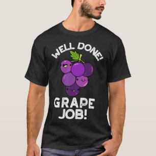 Camiseta Trabalho de Uvas Bem Feito, Fruta Positiva
