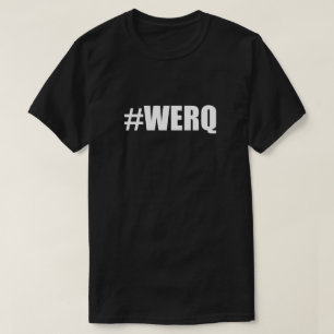 Camiseta Trabalho de Werq do Tag da mistura do #WERQ ele
