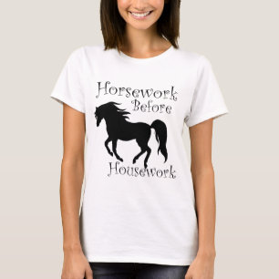 Camiseta Trabalho do cavalo antes do trabalho da casa