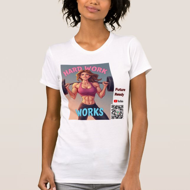 Camiseta Trabalho do duro funciona— Versão feminina (Frente)