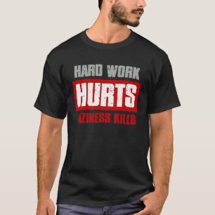 Camiseta TRABALHO DURO MACHUCA PREGUIÇA MATA  Meme Sarcásti