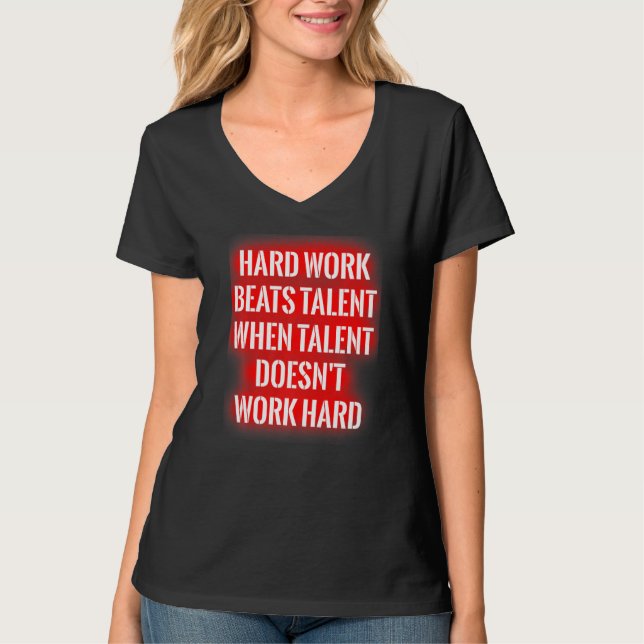 Camiseta Trabalho Duro Vence Talento Quando Talento Não Tra (Frente)