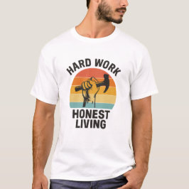 Camiseta Trabalho Duro, Vida Honesta – Orgulho do Dia do Tr
