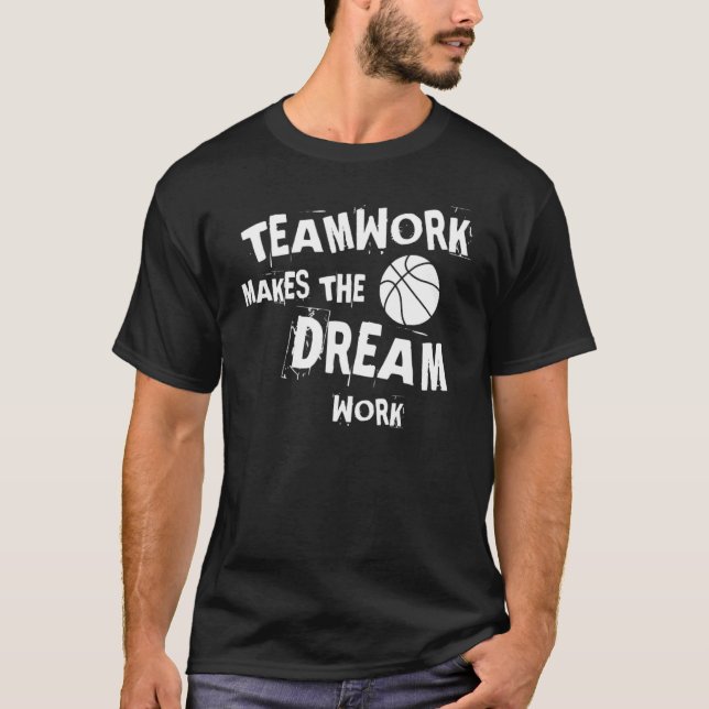 Camiseta Trabalho em equipe De Basquete Faz O Sonho Funcion (Frente)