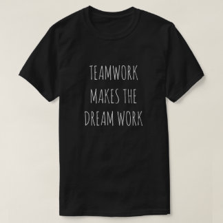 Camiseta "TRABALHO EM EQUIPE FAZ O SONHO FUNCIONAR" T-Shirt