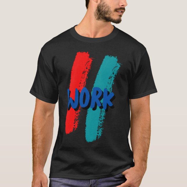 Camiseta TRABALHO engraçado (Frente)