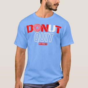 Camiseta Trabalho Engraçado De Motivação De Gym - Rosquinha