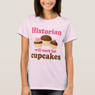 Camiseta Trabalho engraçado para o historiador dos cupcakes