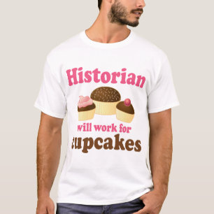 Camiseta Trabalho engraçado para o historiador dos cupcakes