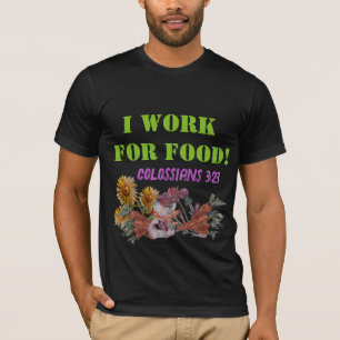 Camiseta TRABALHO PARA COMIDA (trabalho numa mercearia) T-S