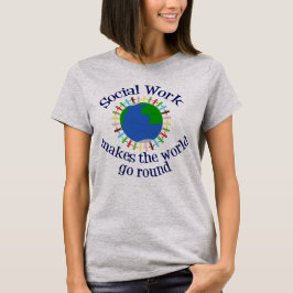 Camiseta Trabalho social faz o mundo girar