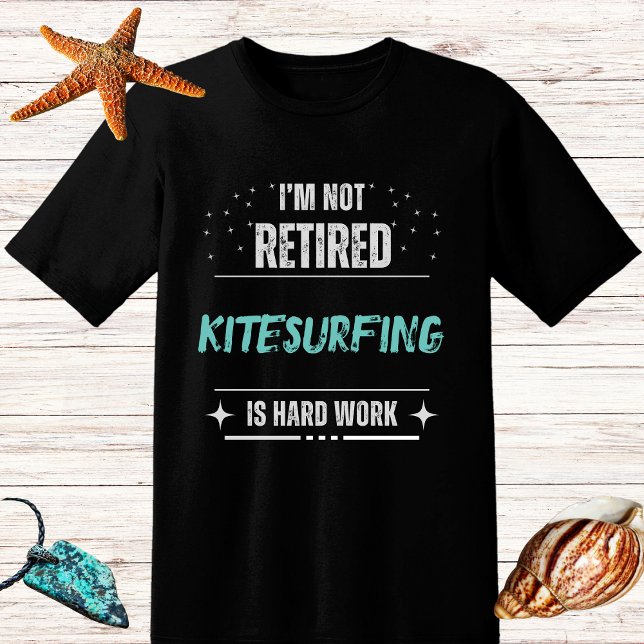 Camiseta Trabalhos de duro de surfista-kitesurfing (NÃOapos (Criador carregado)