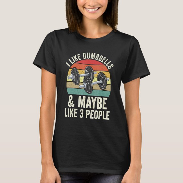 Camiseta Trabalhou Gosto de Halteres E Talvez Como 3 Pessoa (Frente)