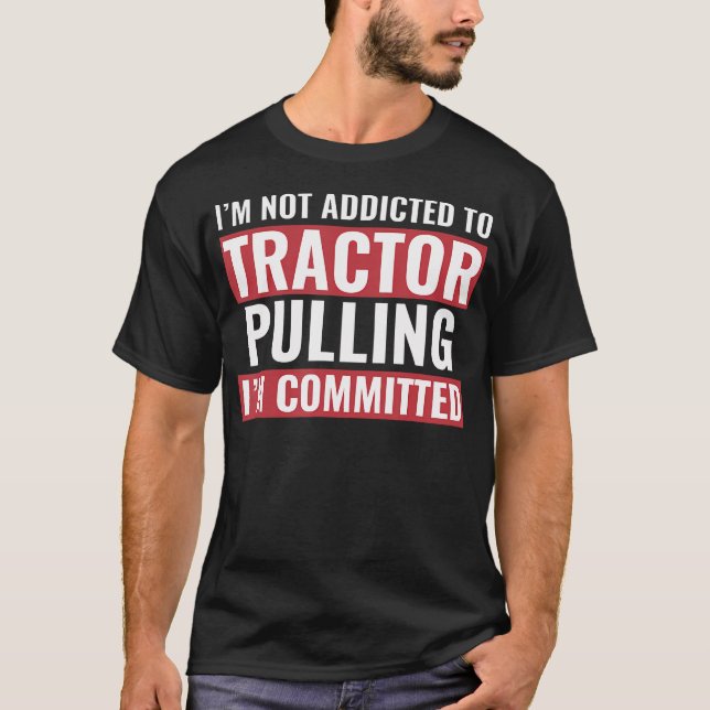 Camiseta Tractor Puller Funny Tractor Committed To Tractor  (Frente)
