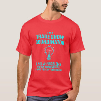 Camiseta Trade Show Coordinator I Solve Problems