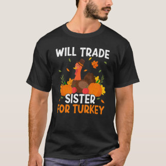 Camiseta Trade Sister For Turkey Thanks Giving  Thanksgivin
