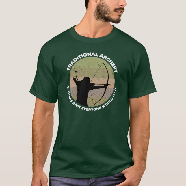 Camiseta Traditional Archery If It Was Easy Everyone Would  (Frente)