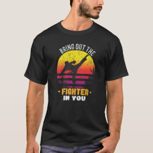 Camiseta Traga à tona o lutador em você para um lutador de