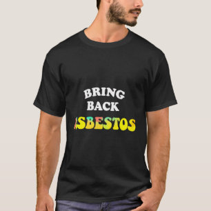 Camiseta Traga De Volta O Amianto