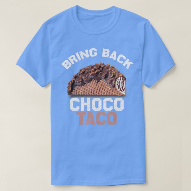 Camiseta Traga de volta o Choco Taco BEM BYE CHOCO Taco (Frente do Design)