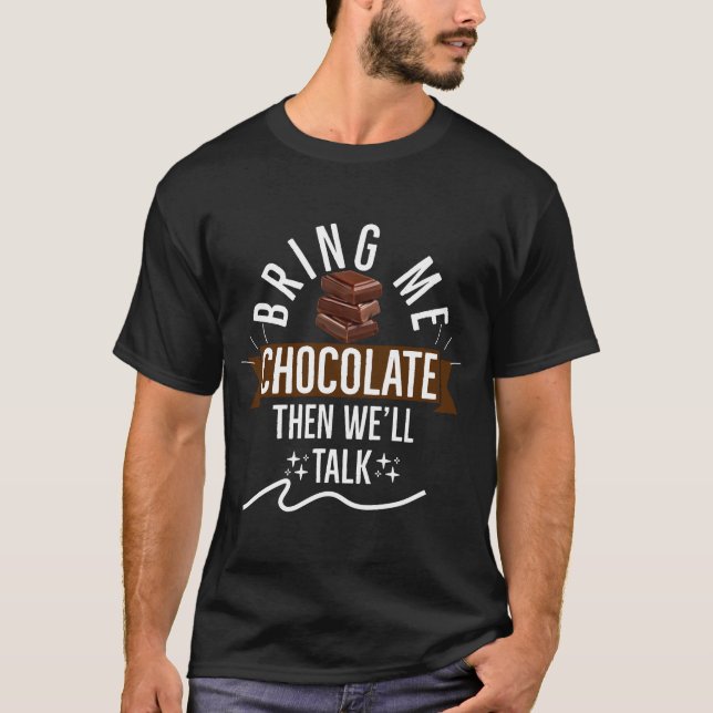 Camiseta Traga-me Chocolate Então Vamos Conversar amante de (Frente)
