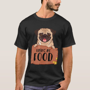 Camiseta Traga Me Comida Pug Engraçado Presente Fofo Para C