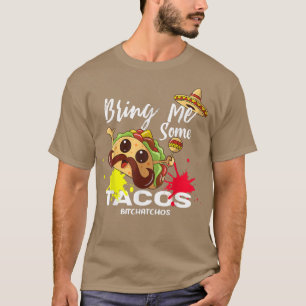 Camiseta Traga-Me Tacos Bitchachos, Cinco De Mayo, Mex